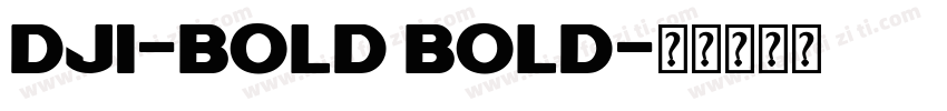 Dji-Bold Bold字体转换